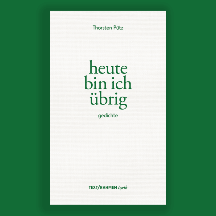 Thorsten Pütz - heute bin ich übrig (Pre-order)